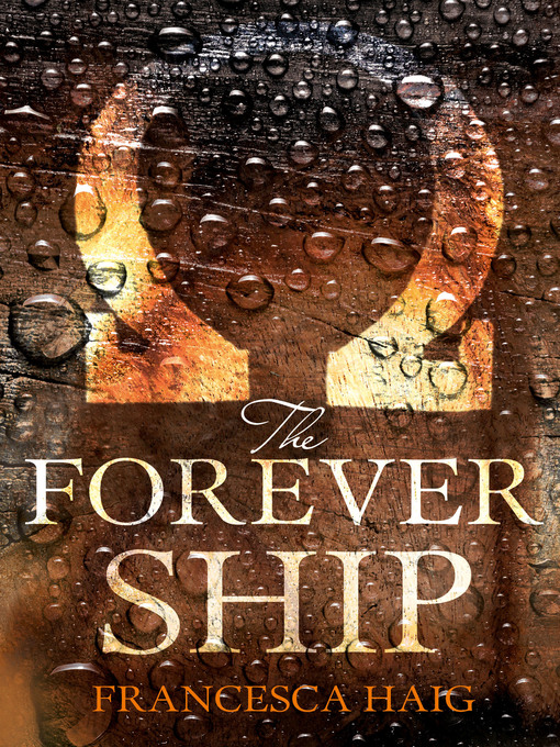 Title details for The Forever Ship by Francesca Haig - Available